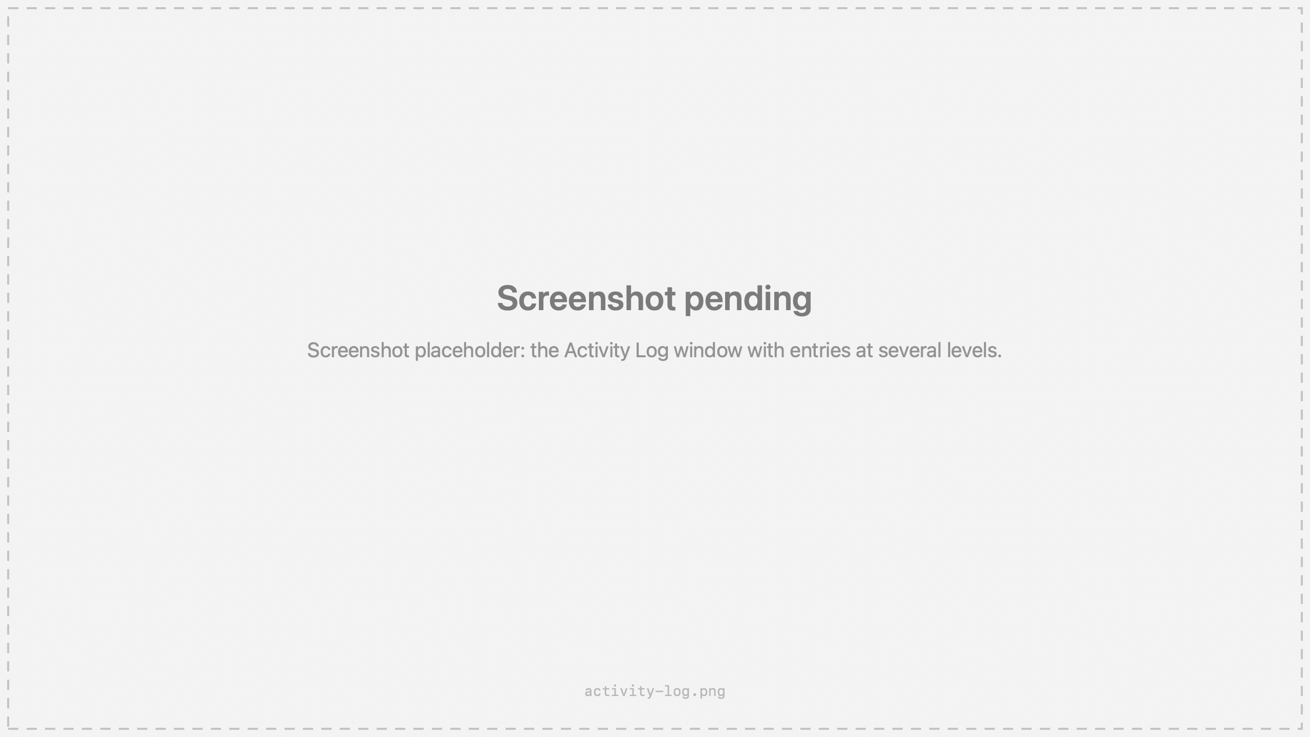 Screenshot placeholder: the Activity Log window with entries at several levels.