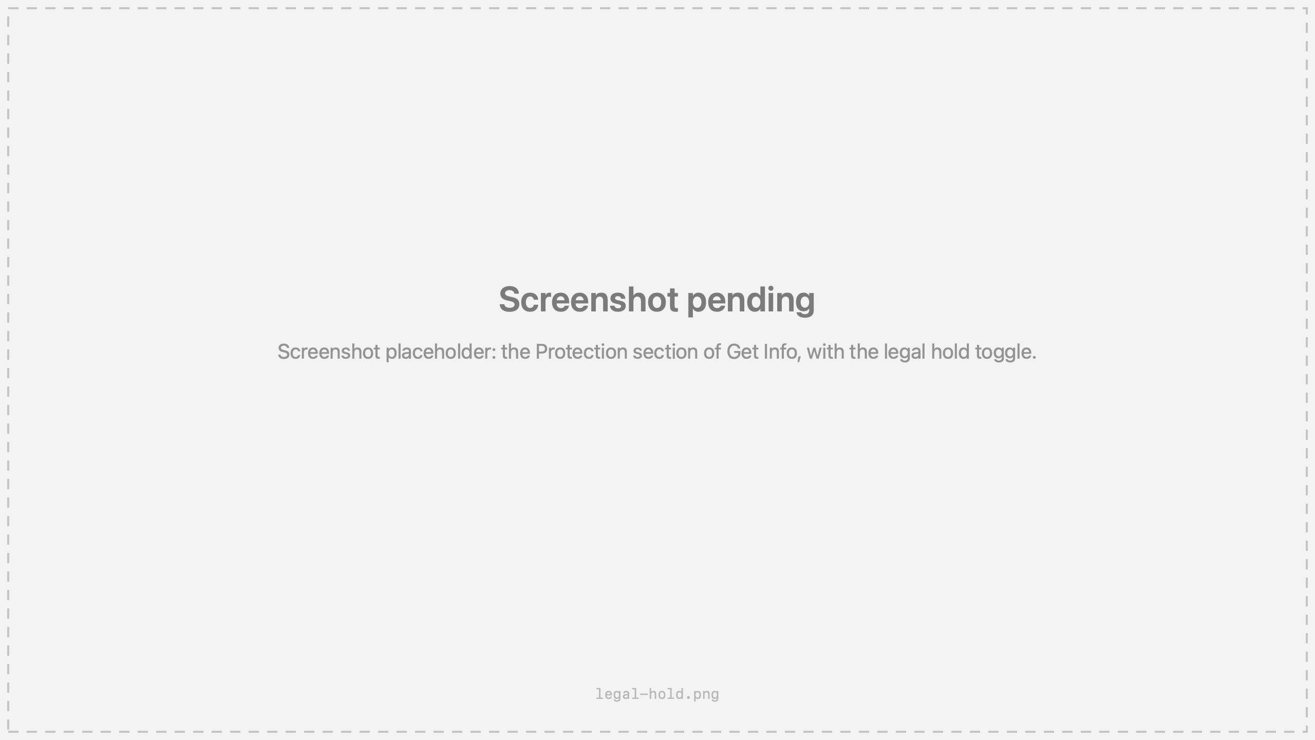 Screenshot placeholder: the Protection section of Get Info, with the legal hold toggle.